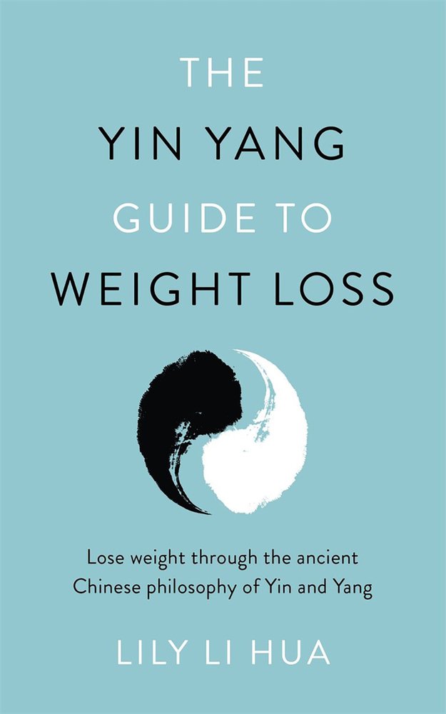 

The Yin Yang Guide to Weight Loss - lose weight through the balance and harmony of the ancient Chinese tradition of yin and yang