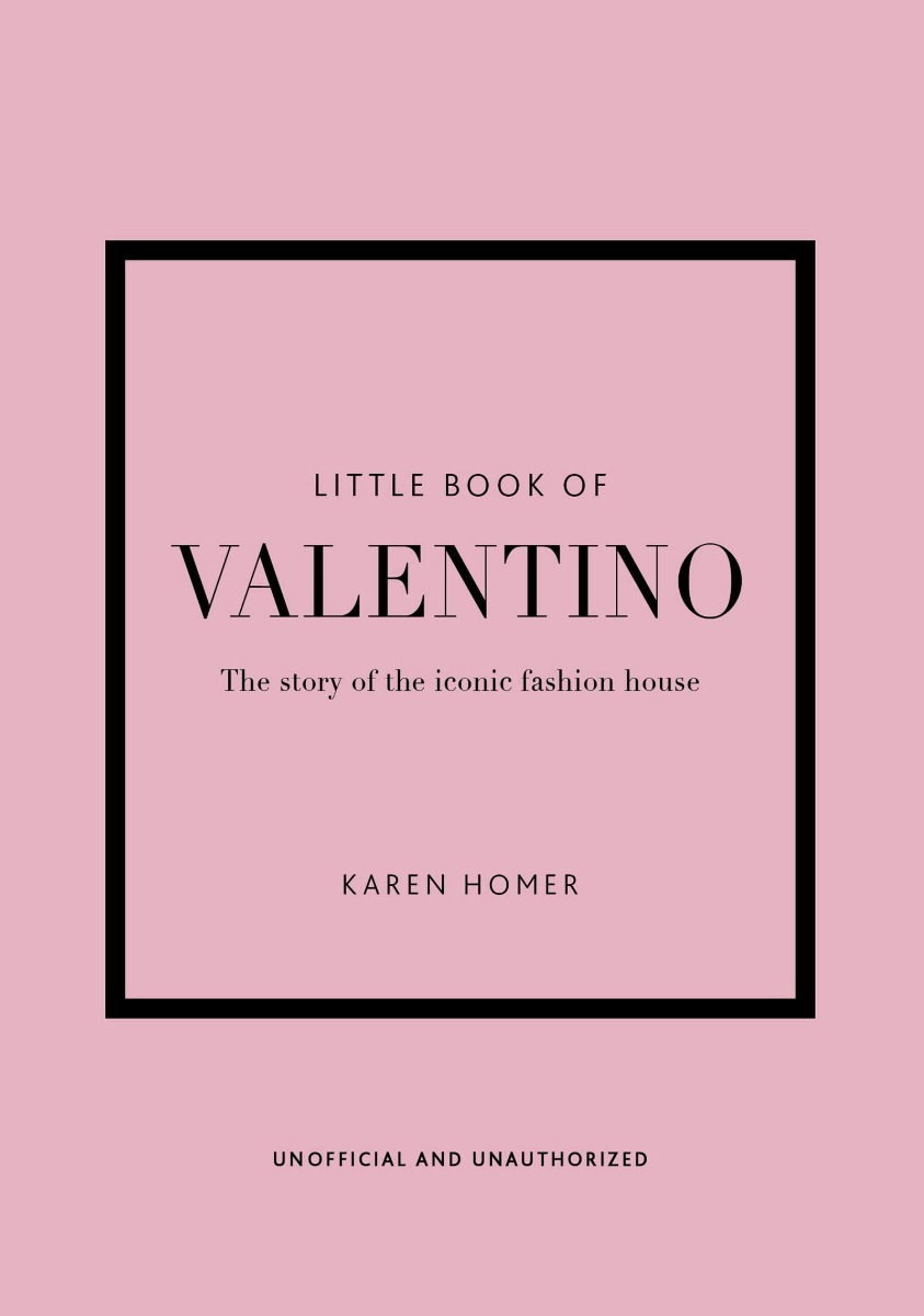 

Little Book of Valentino. The Story of the Iconic Fashion House