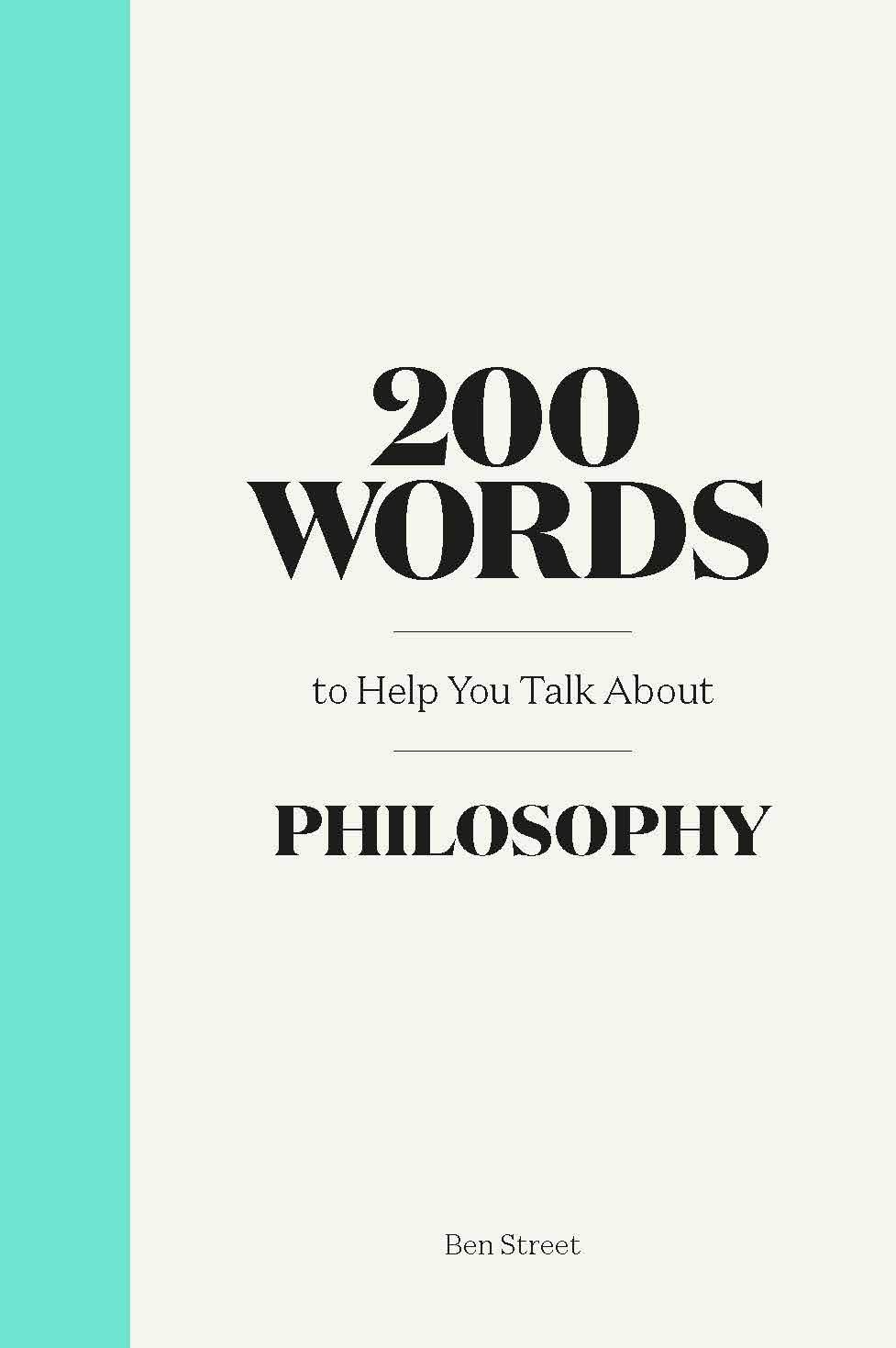 

200 Words to Help You Talk About Philosophy