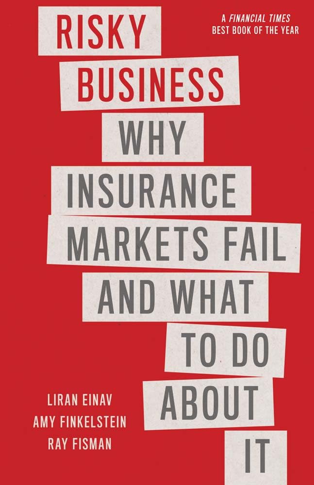 [object Object] «Risky Business. Why Insurance Markets Fail and What to Do About It», авторов Лиран Эйнав, Эми Финкельштейн, Рей Фисман - фото №1