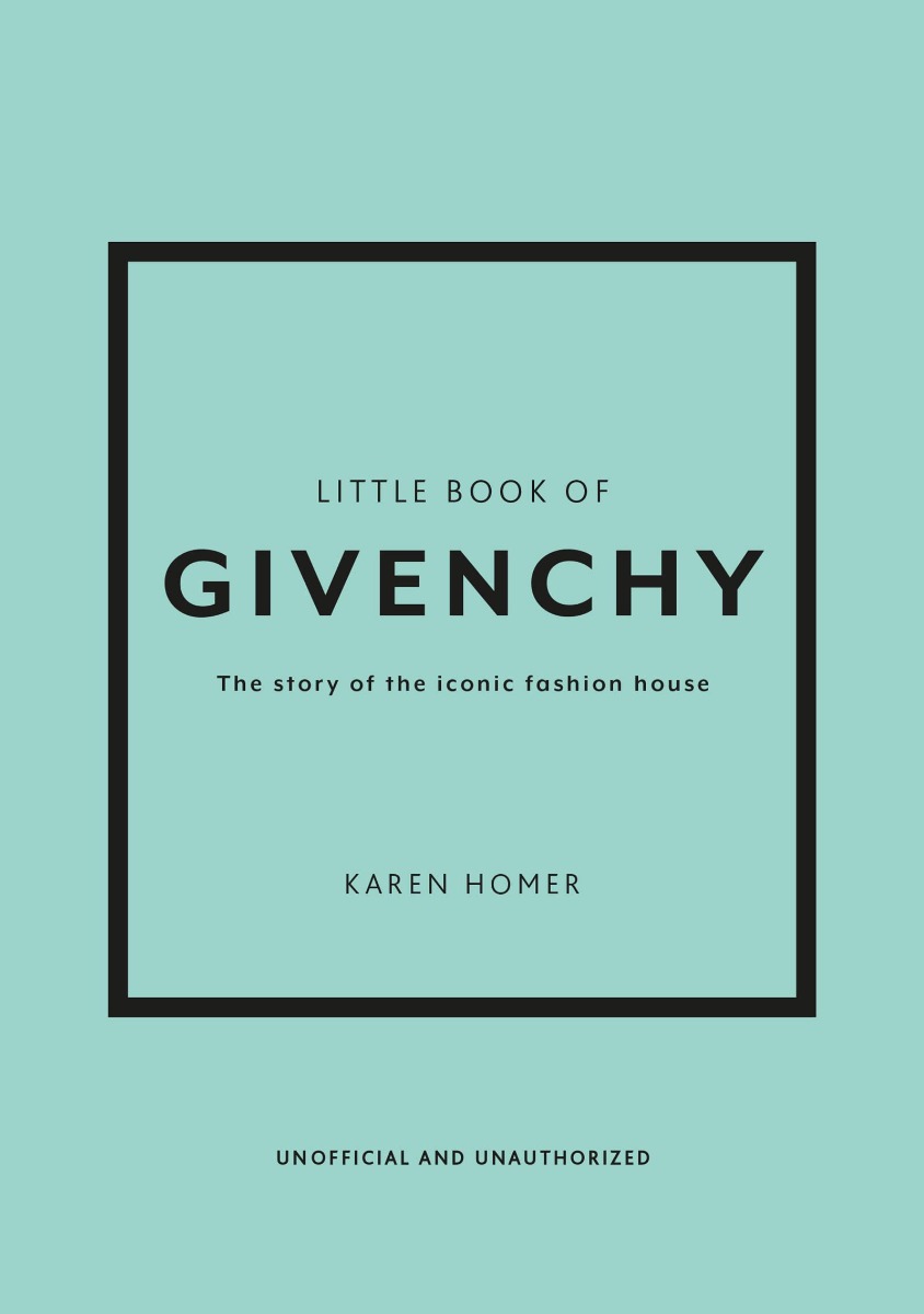 

Little Book of Givenchy. The Story of the Iconic Fashion House