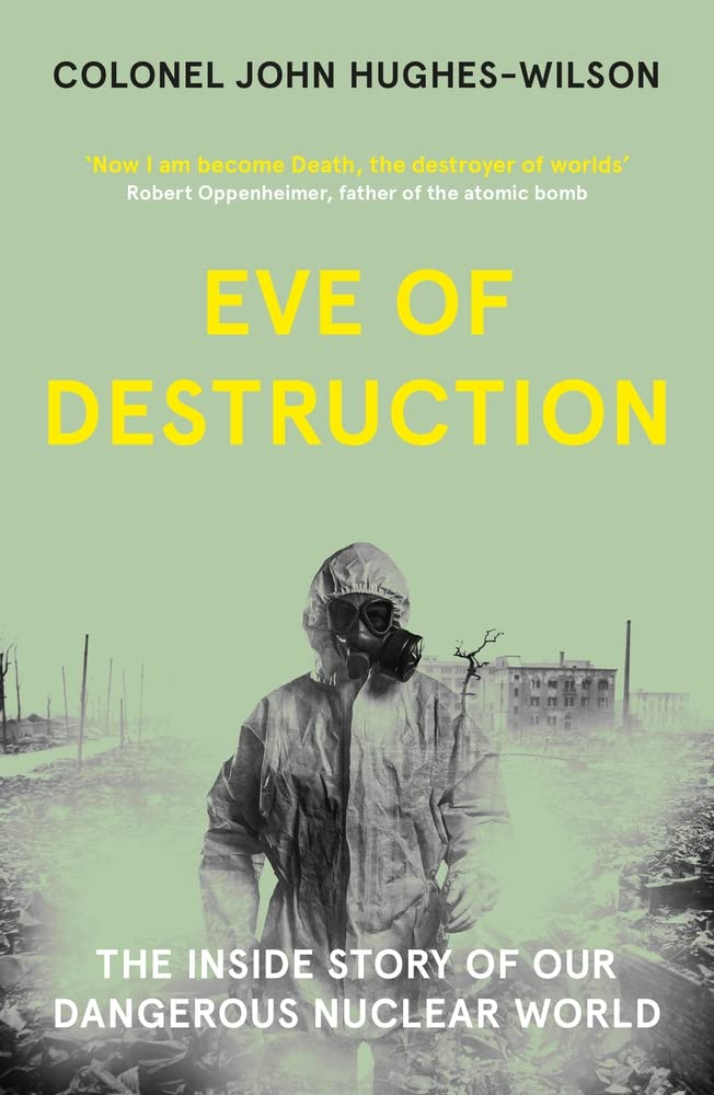 

Eve of Destruction. The inside story of our dangerous nuclear world