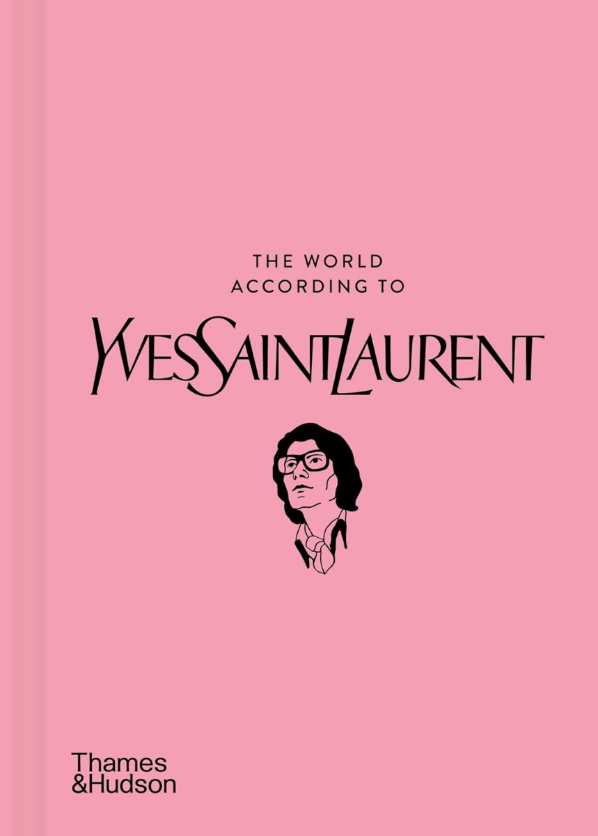 [object Object] «The World According to Yves Saint Laurent», авторов Жан-Кристоф Напиас, Патрик Мориес - фото №1