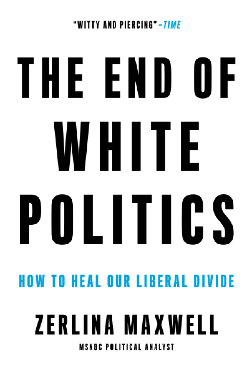 

The End of White Politics. How to Heal Our Liberal Divide