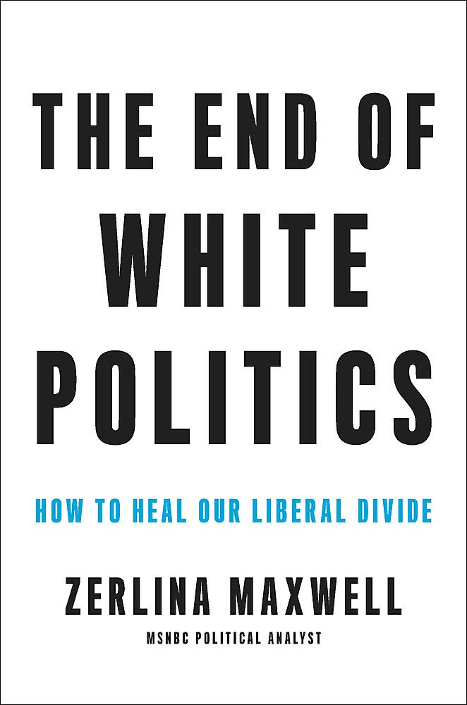 

The End of White Politics. How to Heal Our Liberal Divide