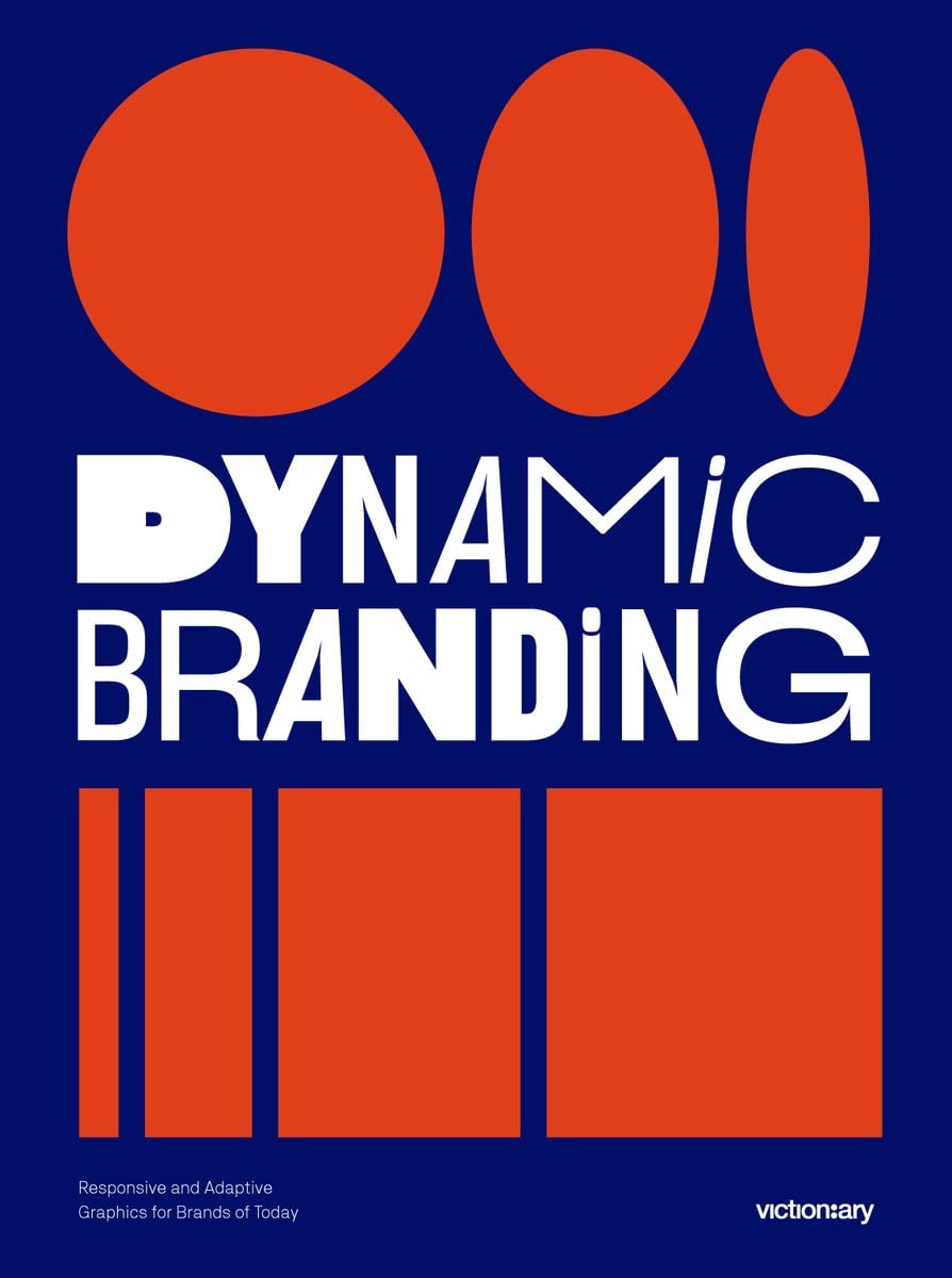 

Dynamic Branding. Responsive and Adaptive Graphics for Brands of Today