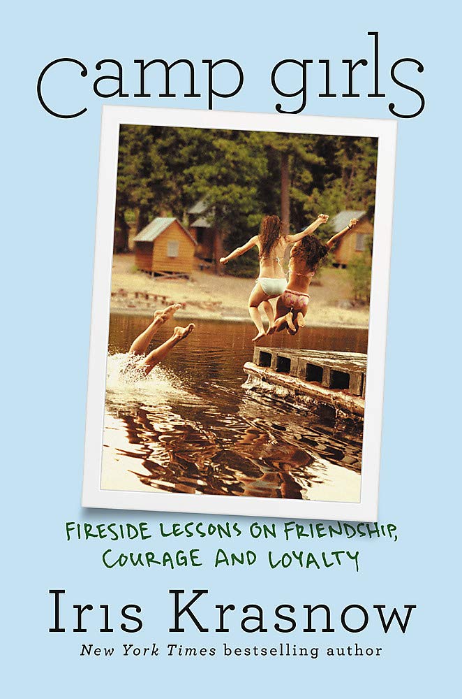 

Camp Girls. Fireside Lessons on Friendship, Courage, and Loyalty