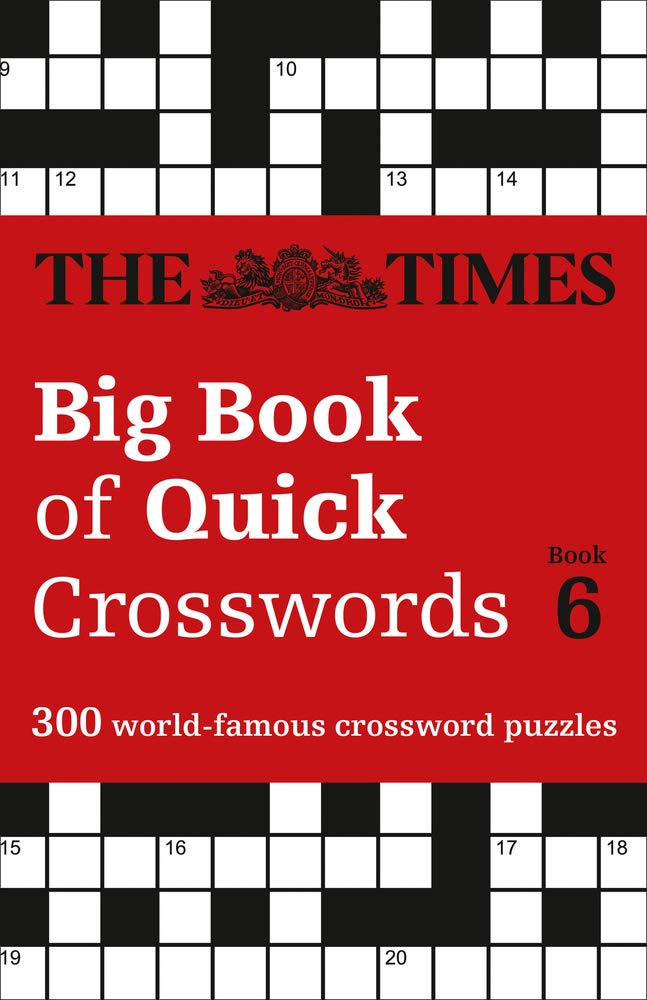 

The Times Big Book of Quick Crosswords Book 6 : 300 World-Famous Crossword Puzzles