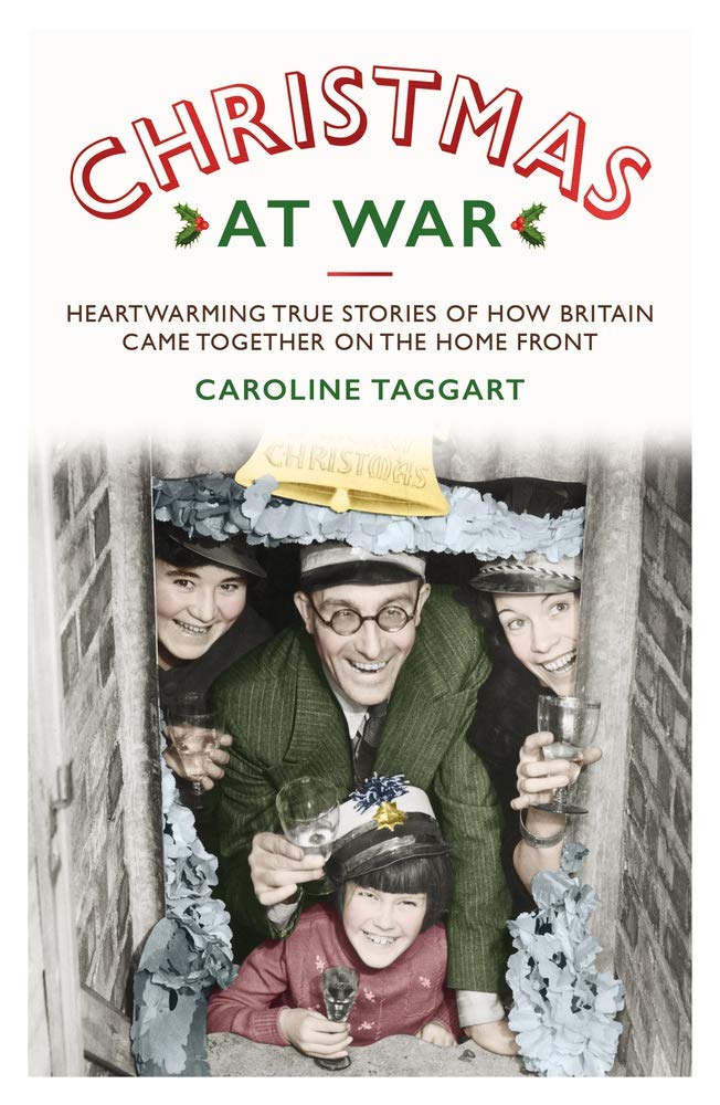 

Christmas at War - True Stories of How Britain Came Together on the Home Front