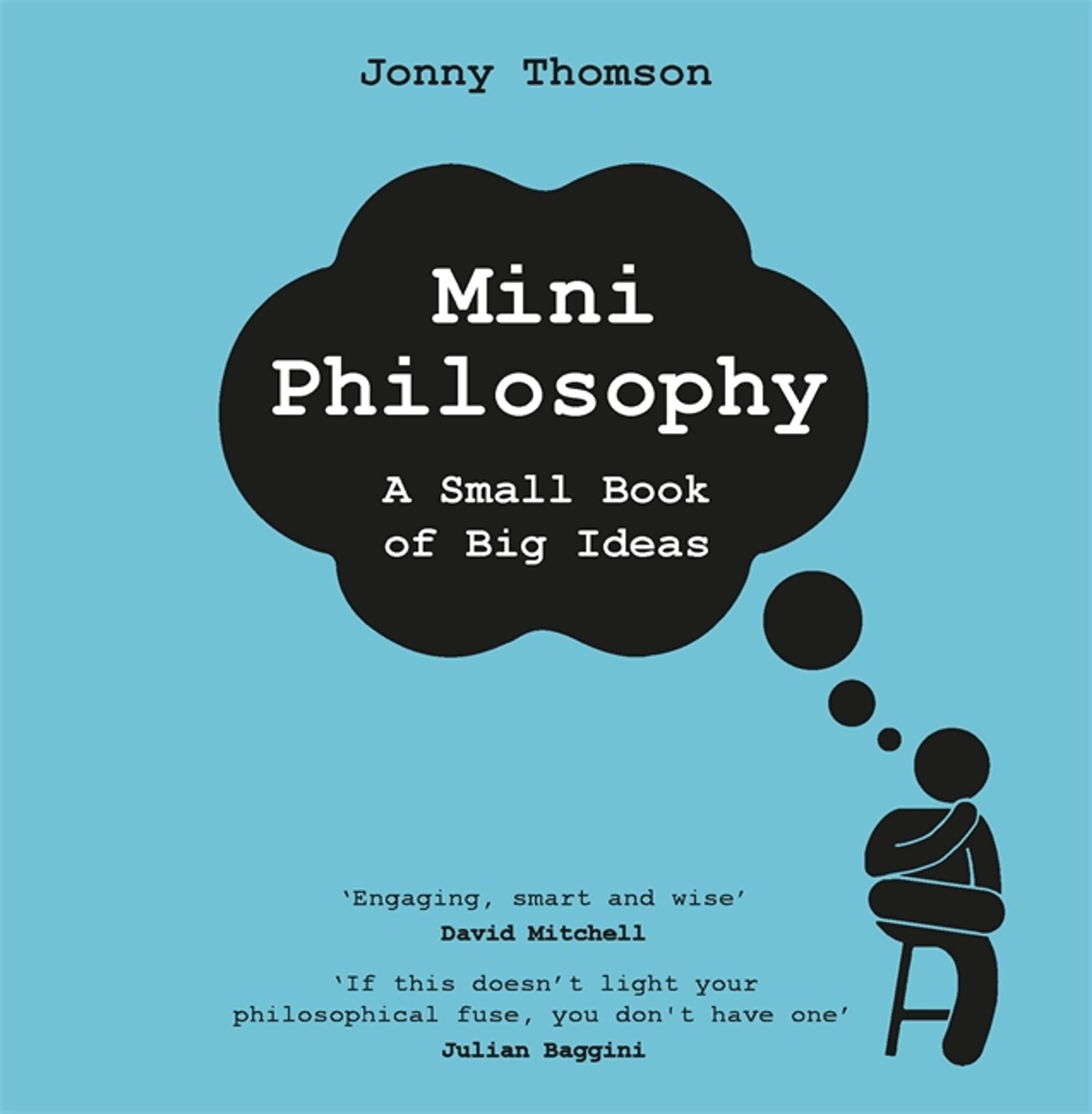 

Mini Philosophy. A Small Book of Big Ideas