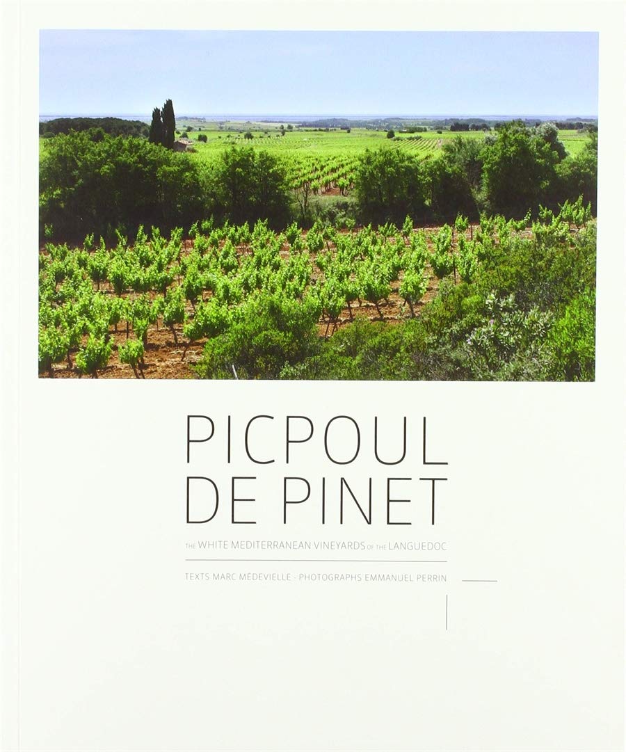 

Picpoul de Pinet. The White Mediterranean Vineyards of the Languedoc