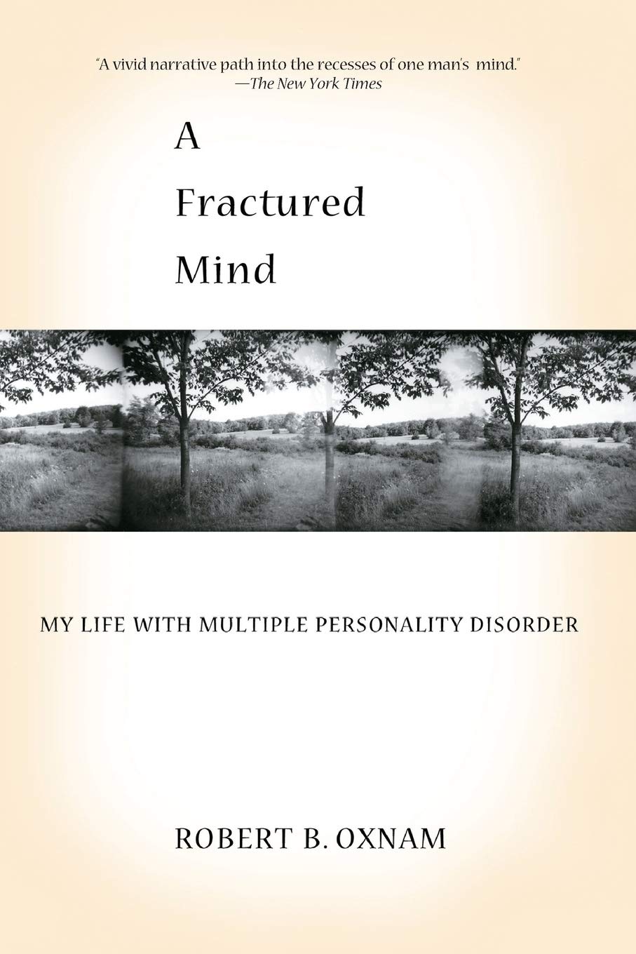 

A Fractured Mind. My Life with Multiple Personality Disorder