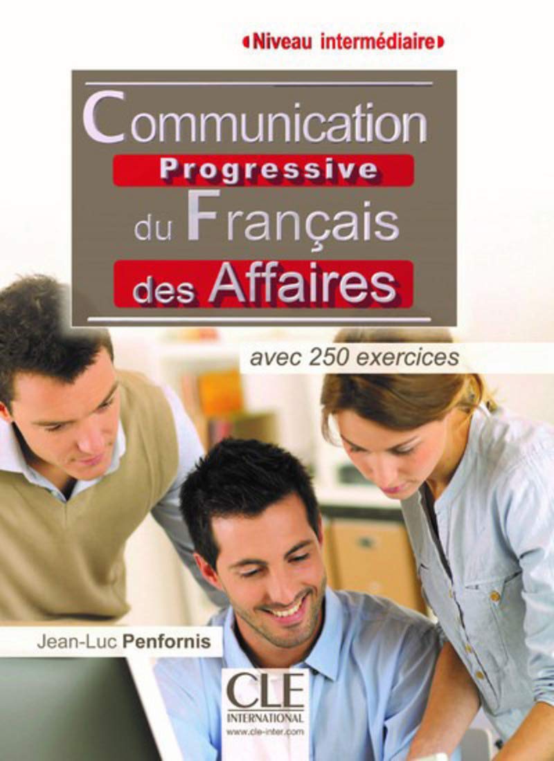 

Communication Progressive du Français des Affaires. Niveau intermédiaire