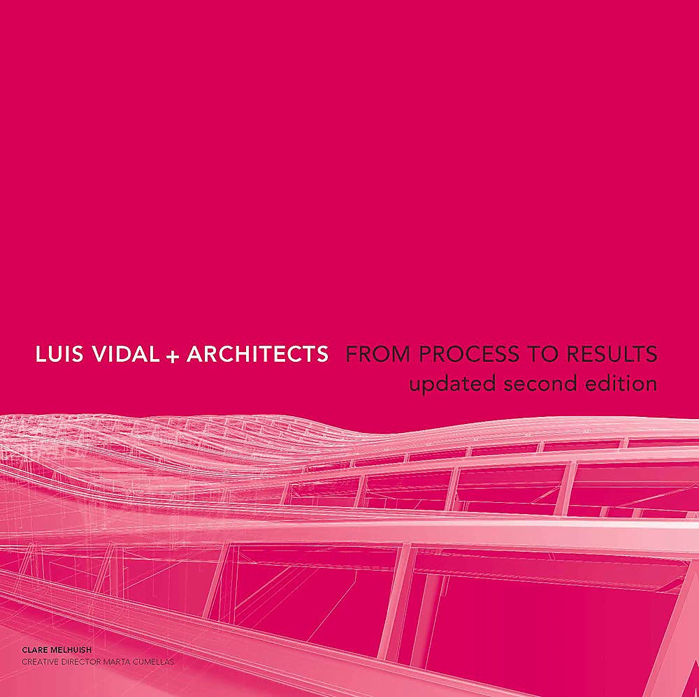 

Luis Vidal + Architects. 2nd Edition. From Process to Results