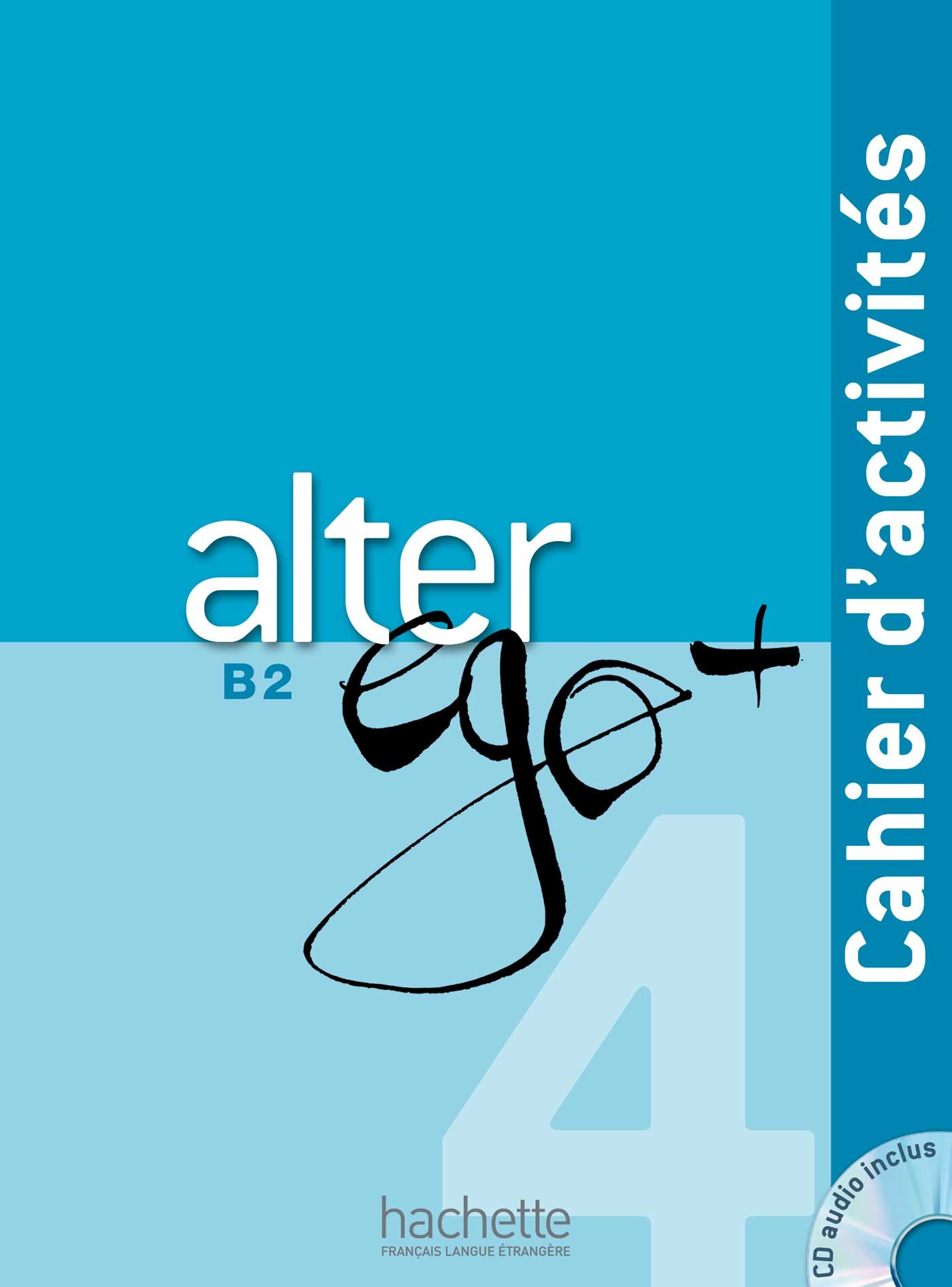 

Alter Ego +: Niveau 4: B2. Cahier d'activites (+ CD audio)