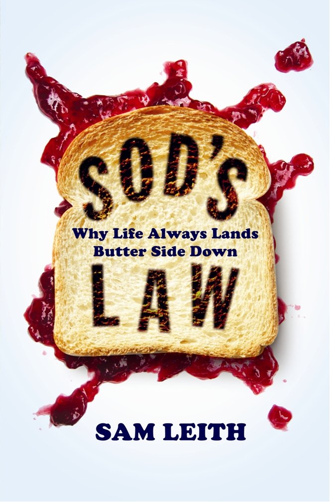

Sod's Law. Why Life Always Lands Butter Side Down