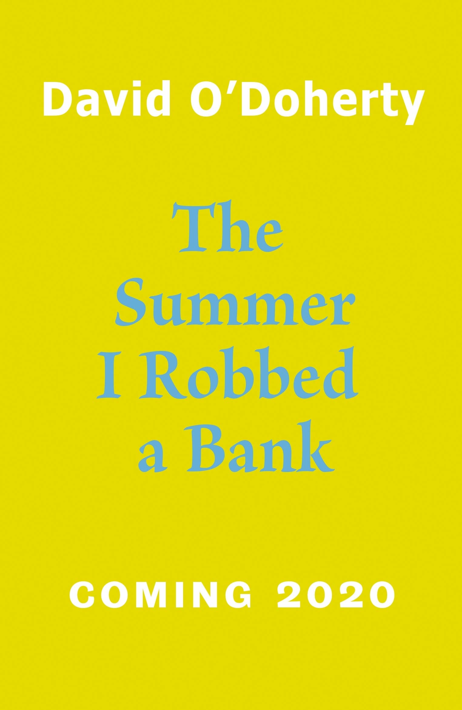 

The Summer I Robbed A Bank