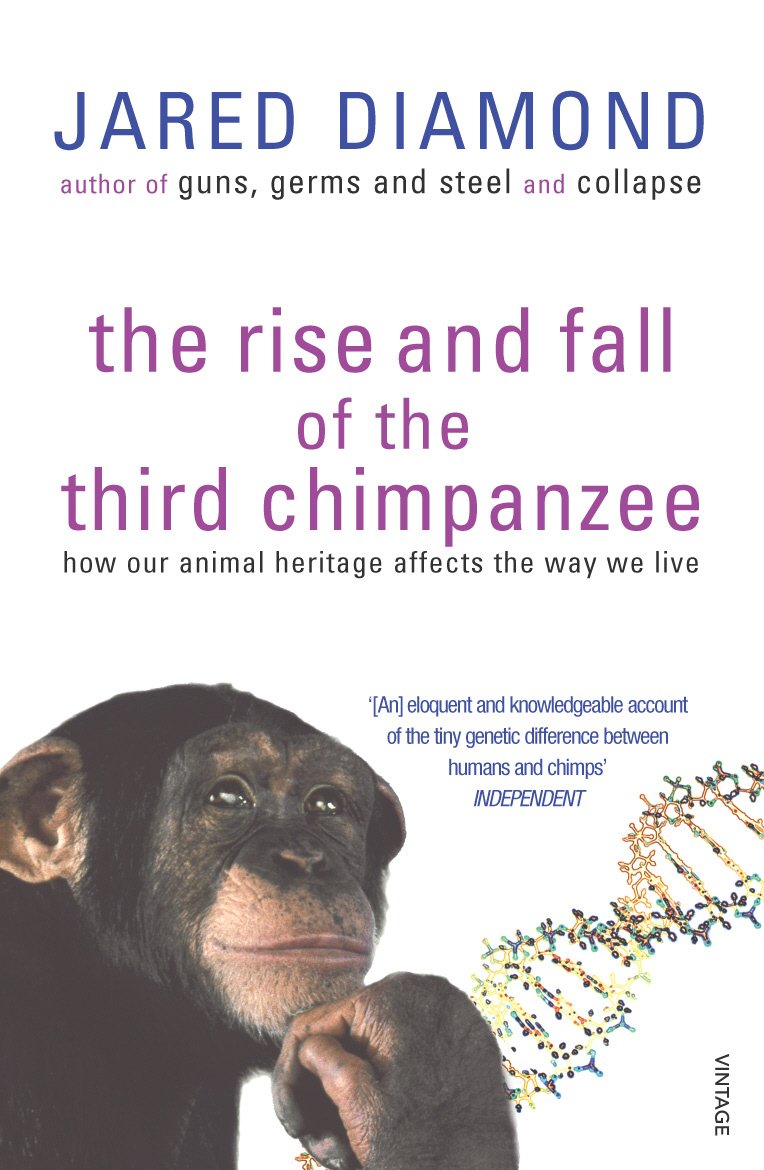 

The Rise and Fall of the Third Chimpanzee. How Our Animal Heritage Affects the Way We Live