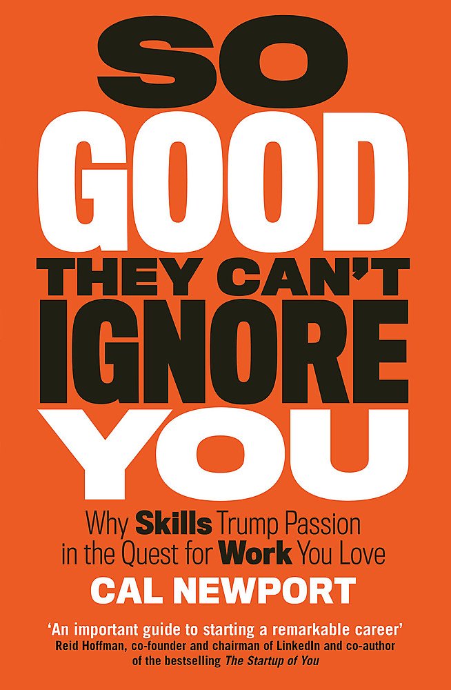 

So Good They Can't Ignore You