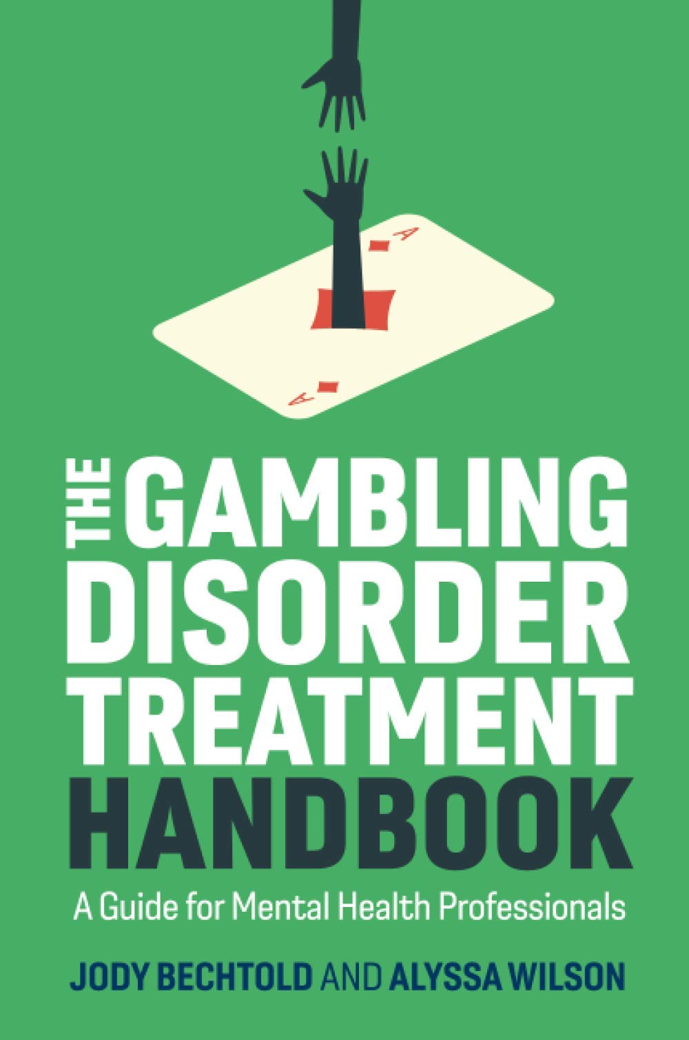 

The Gambling Disorder Treatment Handbook. A Guide for Mental Health Professionals