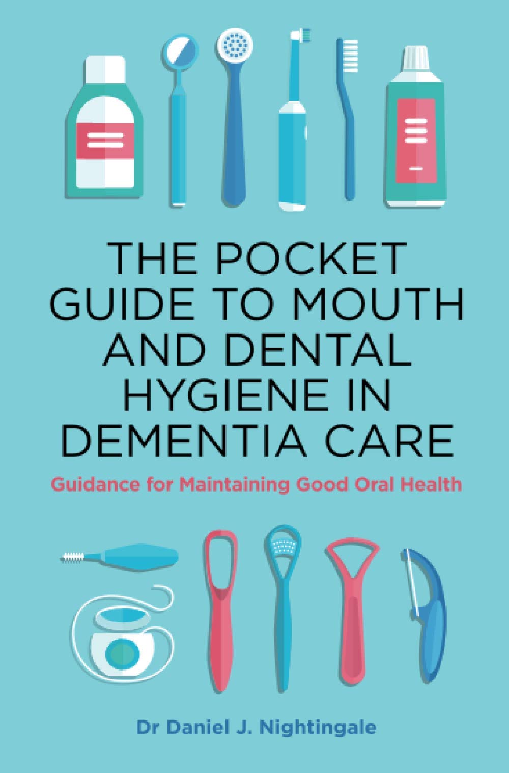 [object Object] «The Pocket Guide to Mouth and Dental Hygiene in Dementia Care», автор Деніел Найтінгейл - фото №1