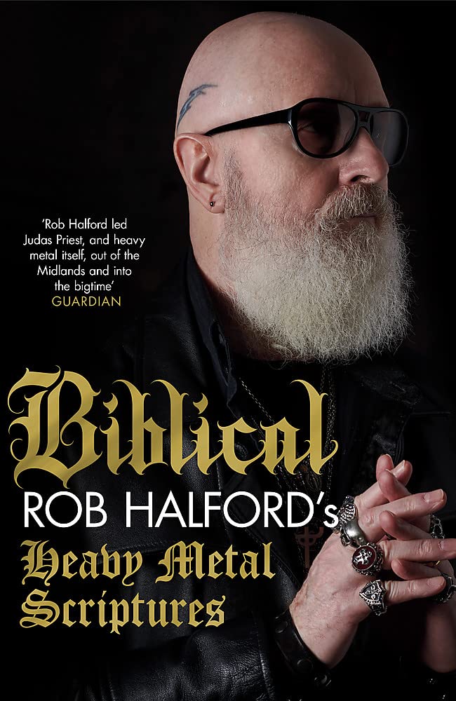 

Biblical. Rob Halford's Heavy Metal Scriptures
