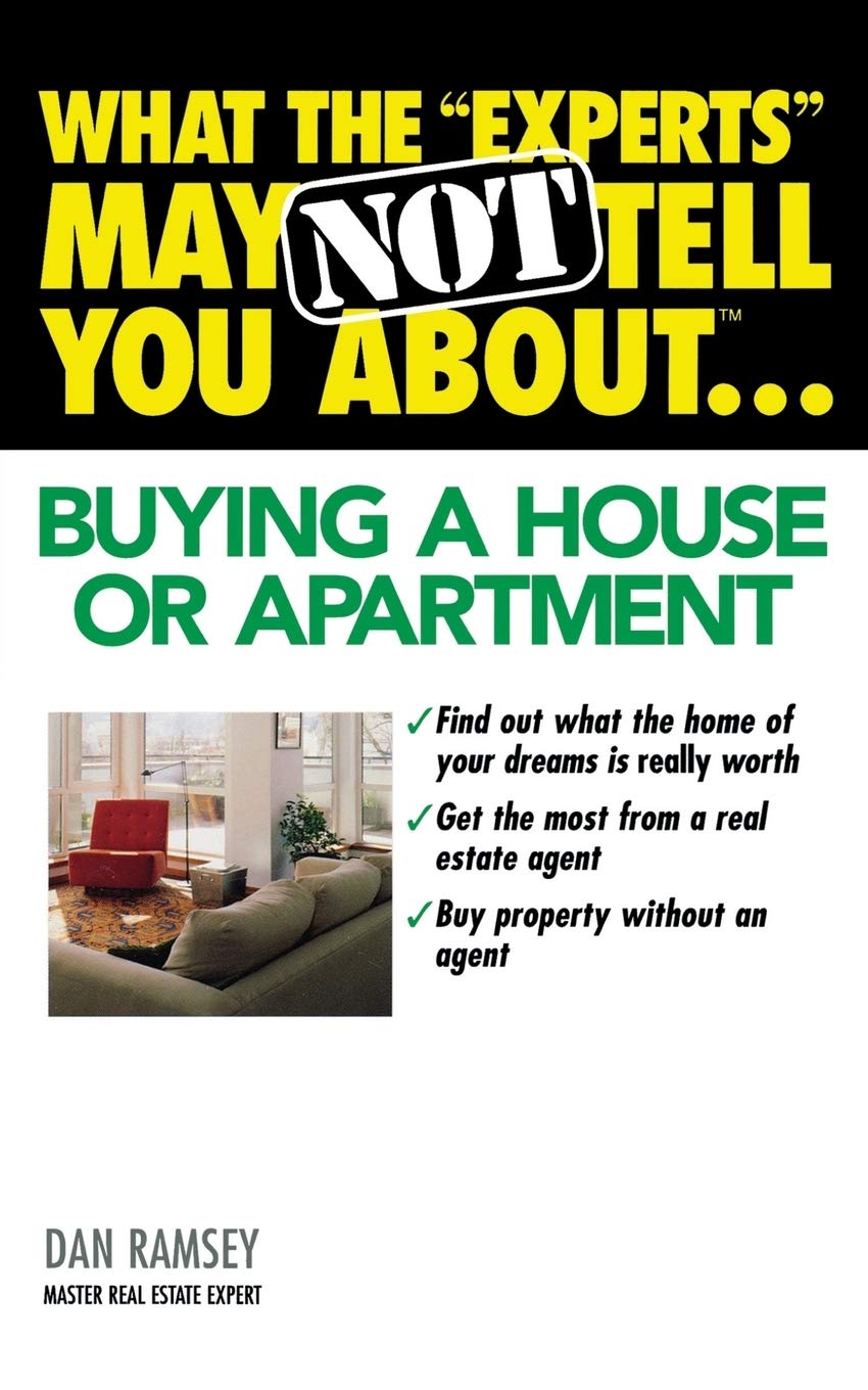 

What the "Experts" May Not Tell You About...Buying a House or Apartment