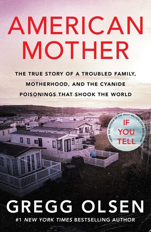 

American Mother. The true story of a troubled family, motherhood, and the cyanide poisonings that shook the world