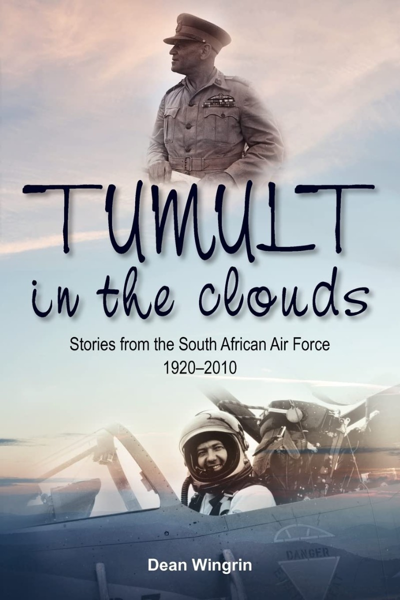 

Tumult in the Clouds: Stories from the South African Air Force 1920-2010