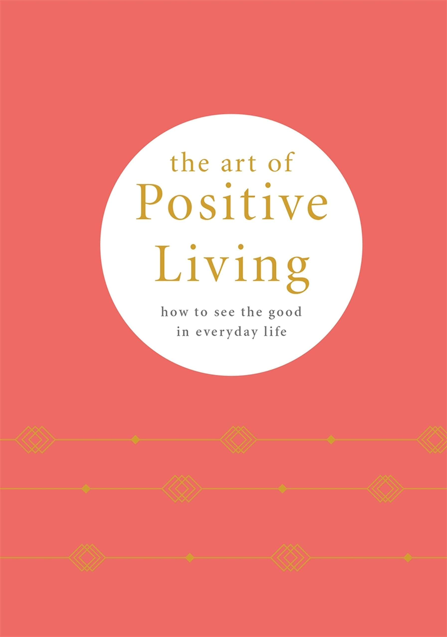

The Art of Positive Living