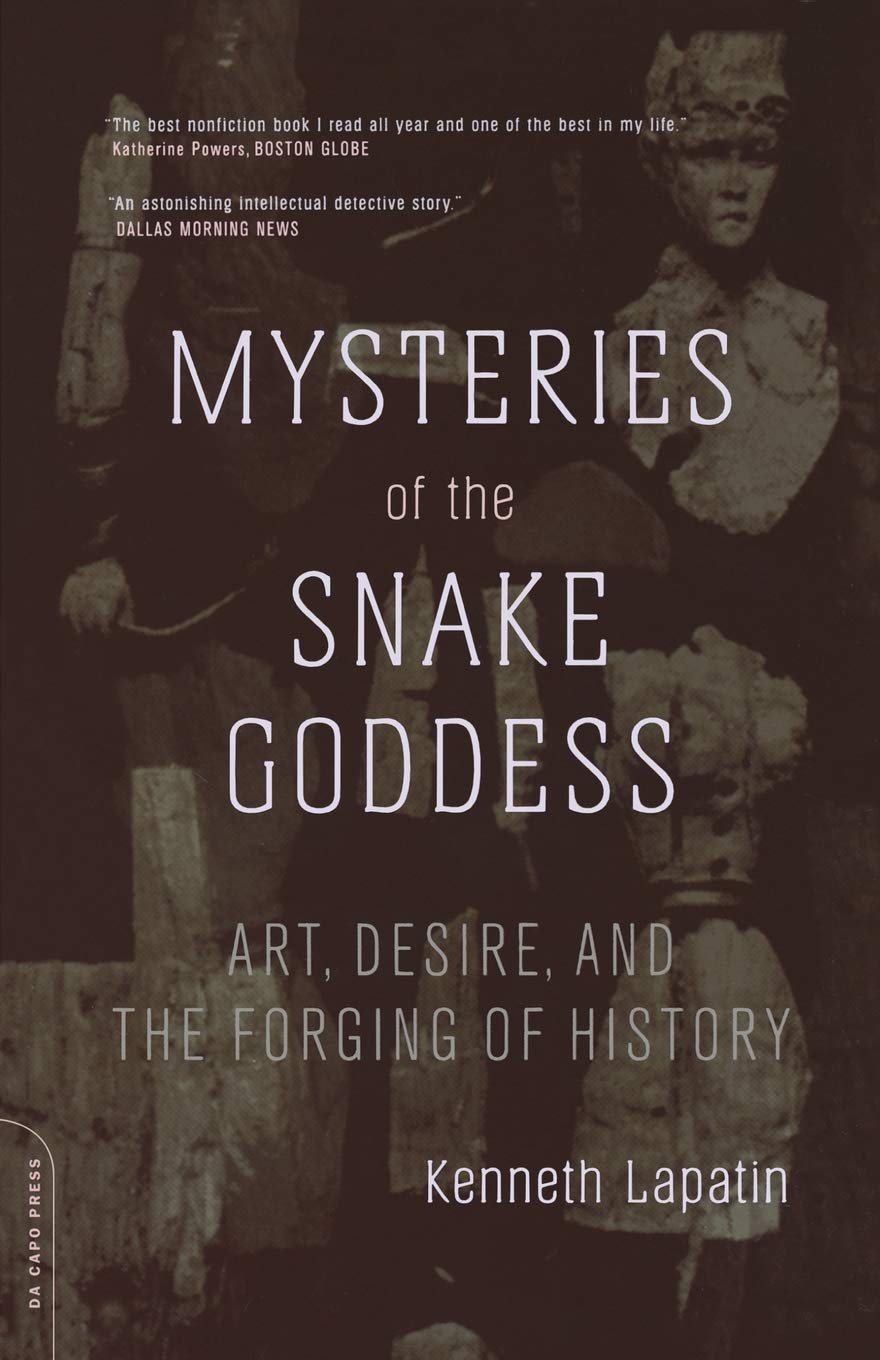 

Mysteries Of The Snake Goddess. Art, Desire, And The Forging Of History