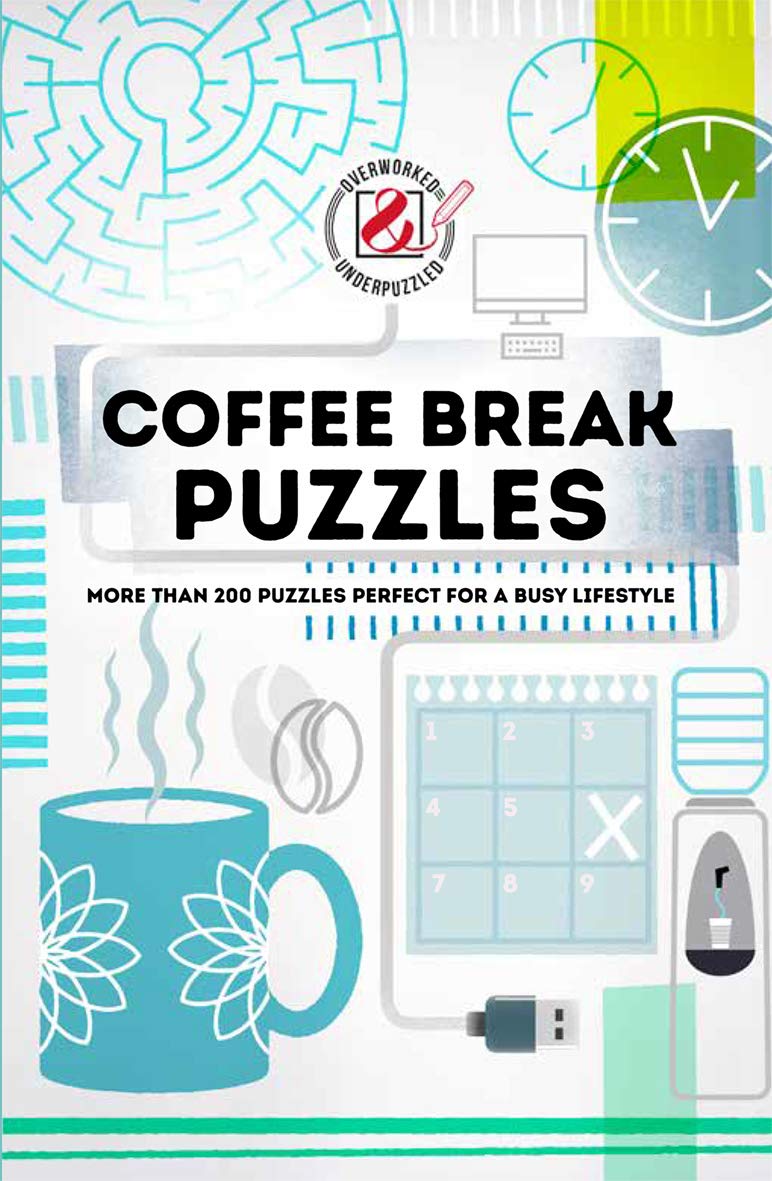 

Coffee Break Puzzles : More than 200 puzzles perfect for a busy lifestyle