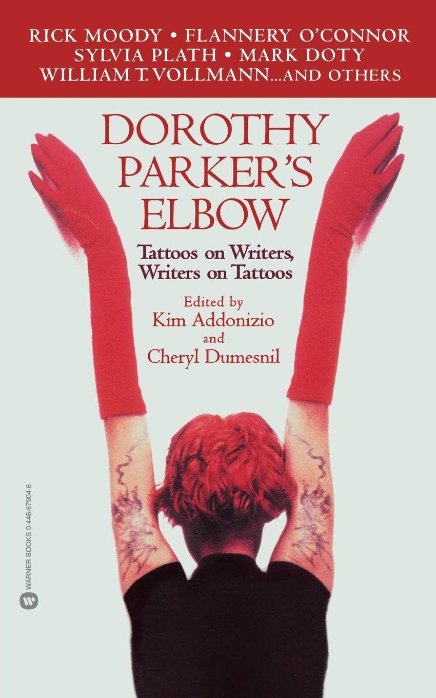 

Dorothy Parker's Elbow. Tattoos on Writers, Writers on Tattoos
