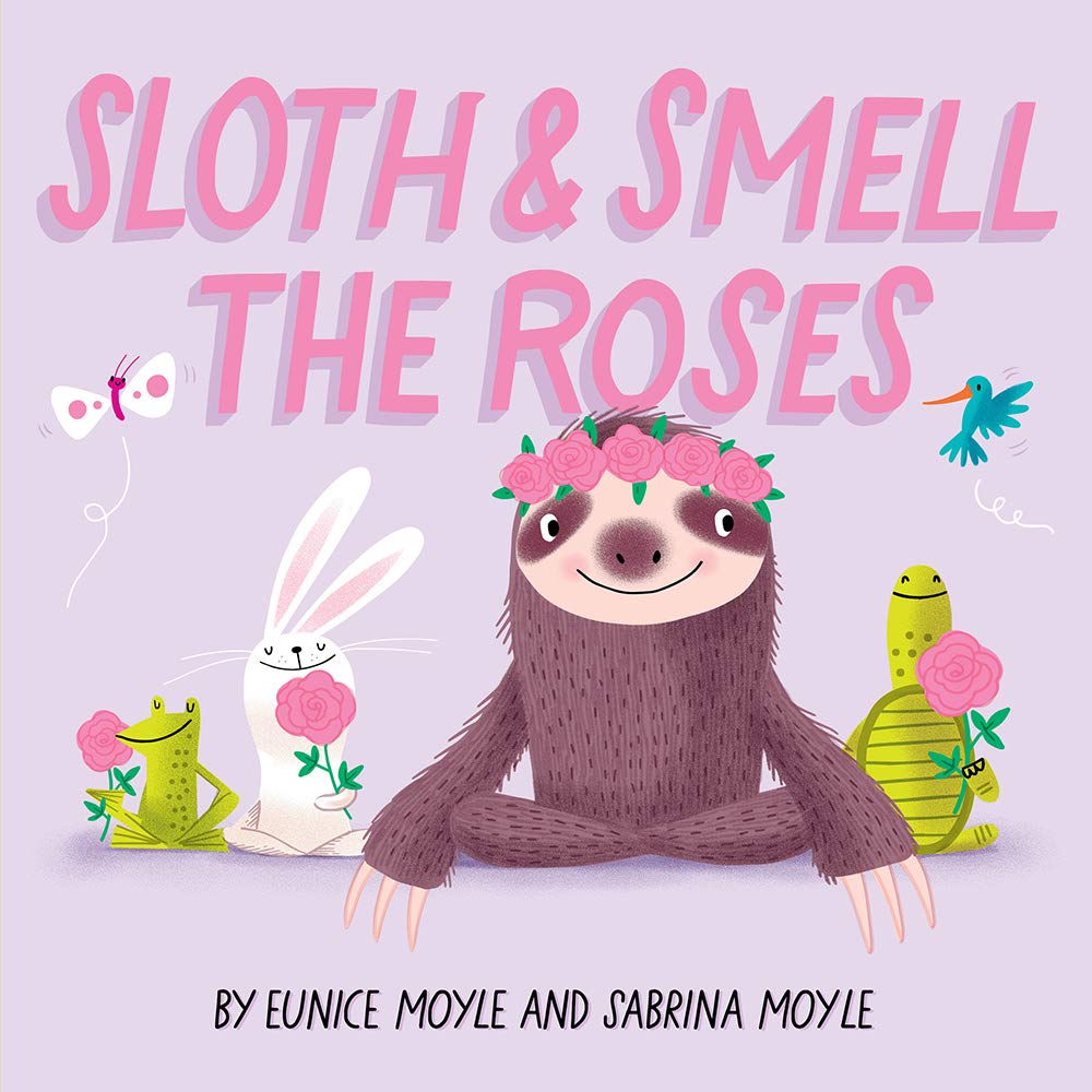 

Sloth and Smell the Roses