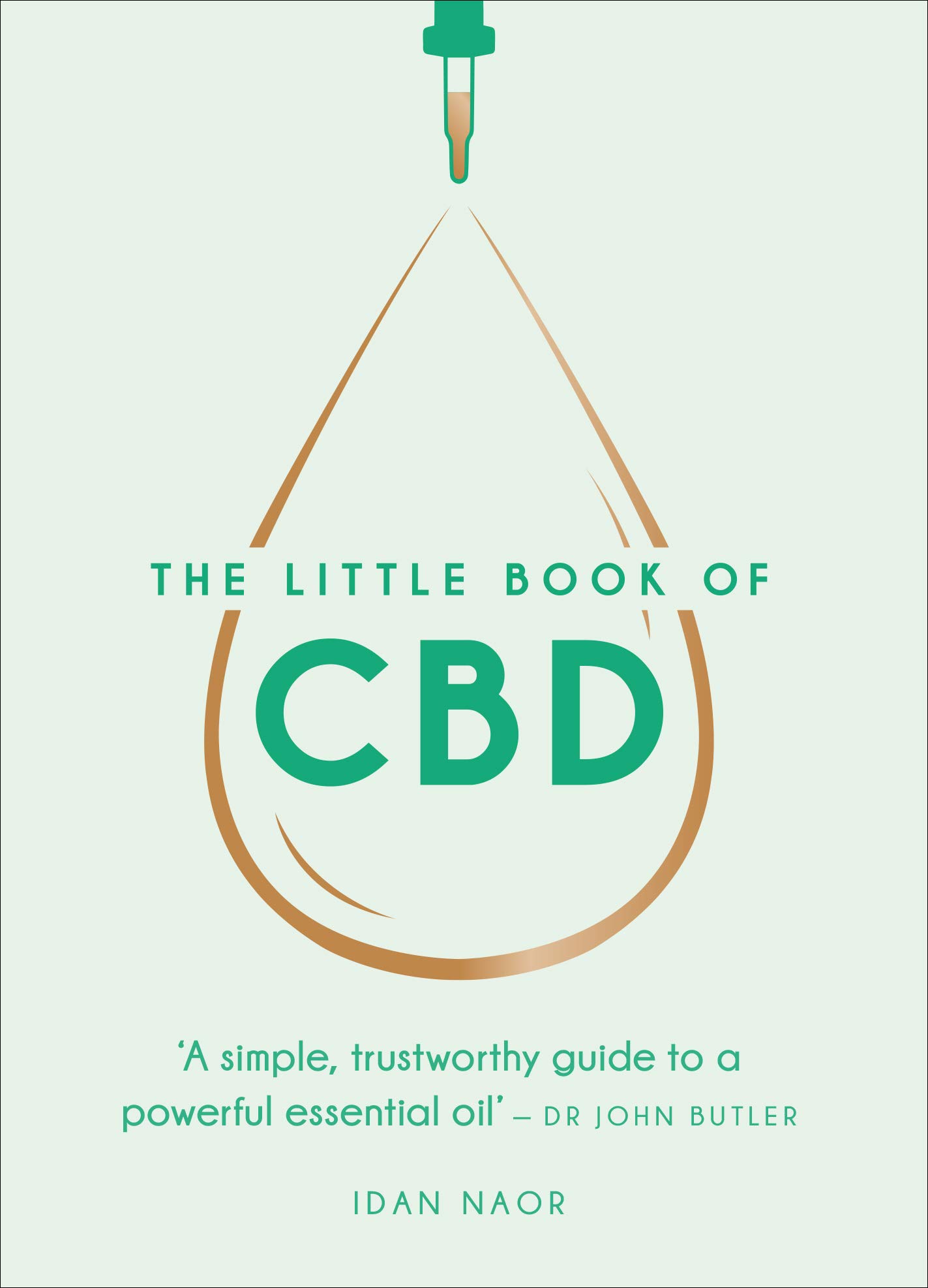 

The Little Book of CBD. A simple, trustworthy guide to a powerful essential oil