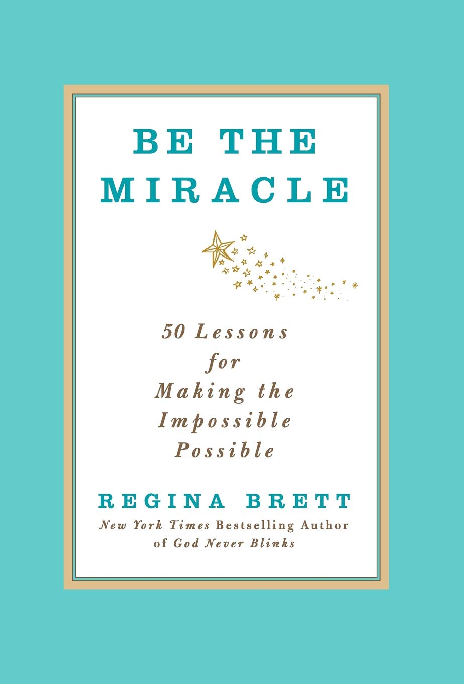

Be the Miracle. 50 Lessons for Making the Impossible Possible