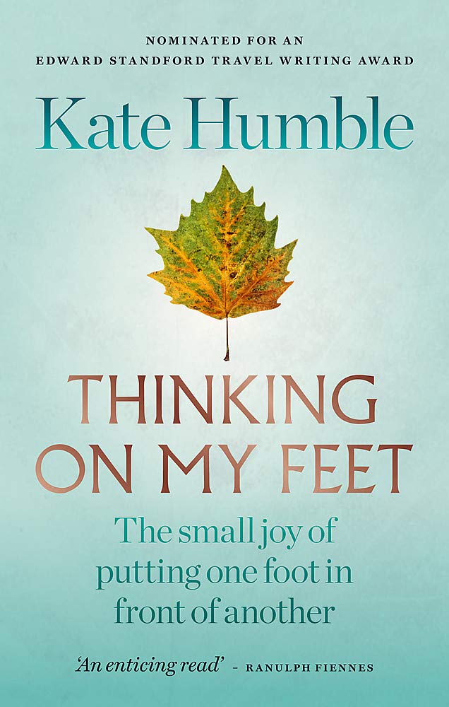 

Thinking on My Feet. The small joy of putting one foot in front of another