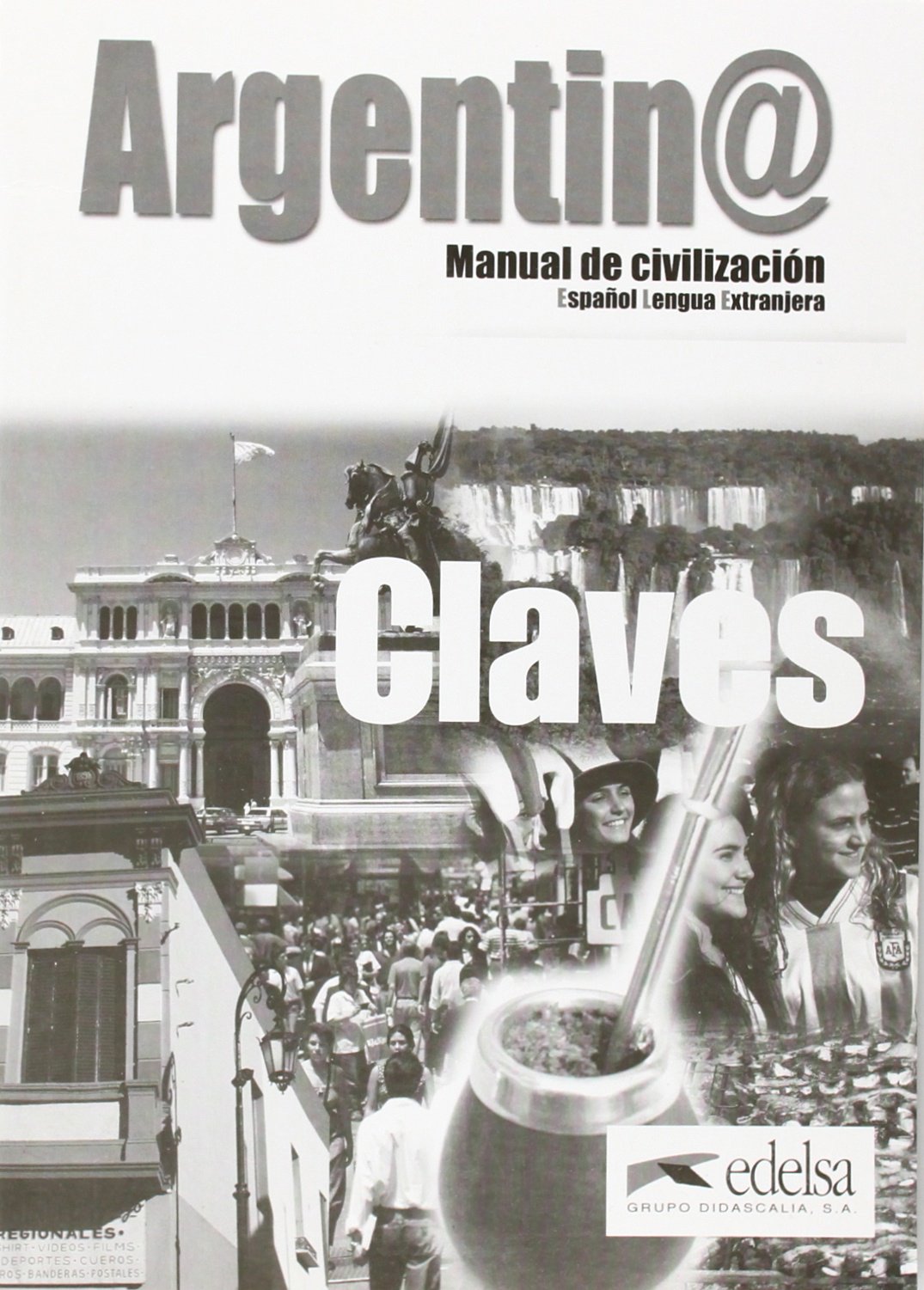 

Argentin@ - Manual De Civilizacion: Claves
