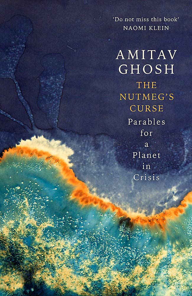 

The Nutmeg's Curse. Parables for a Planet in Crisis