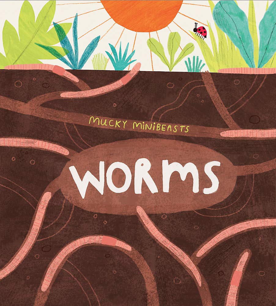 

Mucky Minibeasts. Worms
