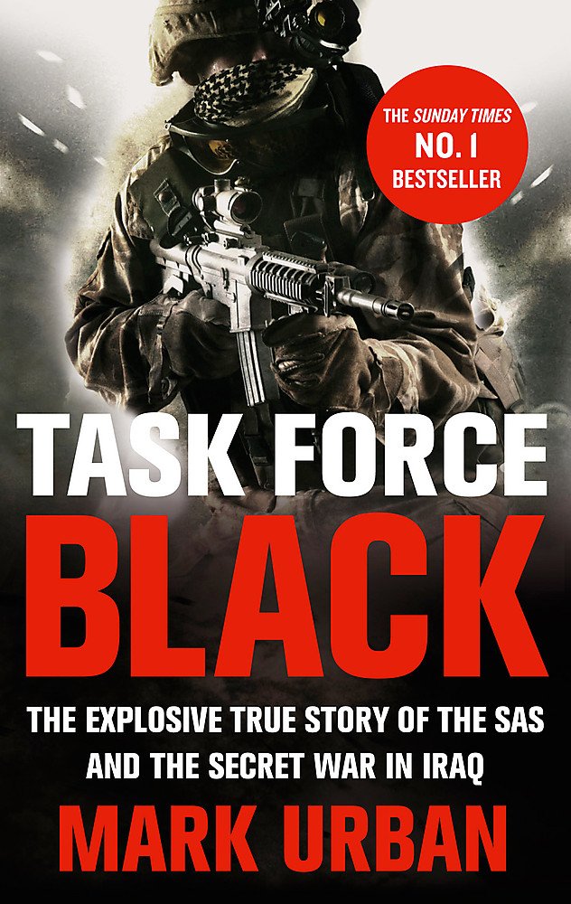 [object Object] «Task Force Black: The explosive true story of the SAS and the secret war in Iraq», автор Марк Урбан - фото №1