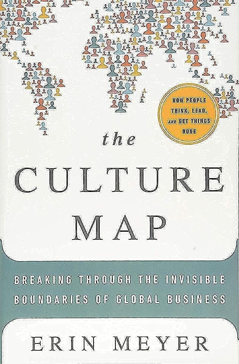 

The Culture Map. Breaking Through the Invisible Boundaries of Global Business
