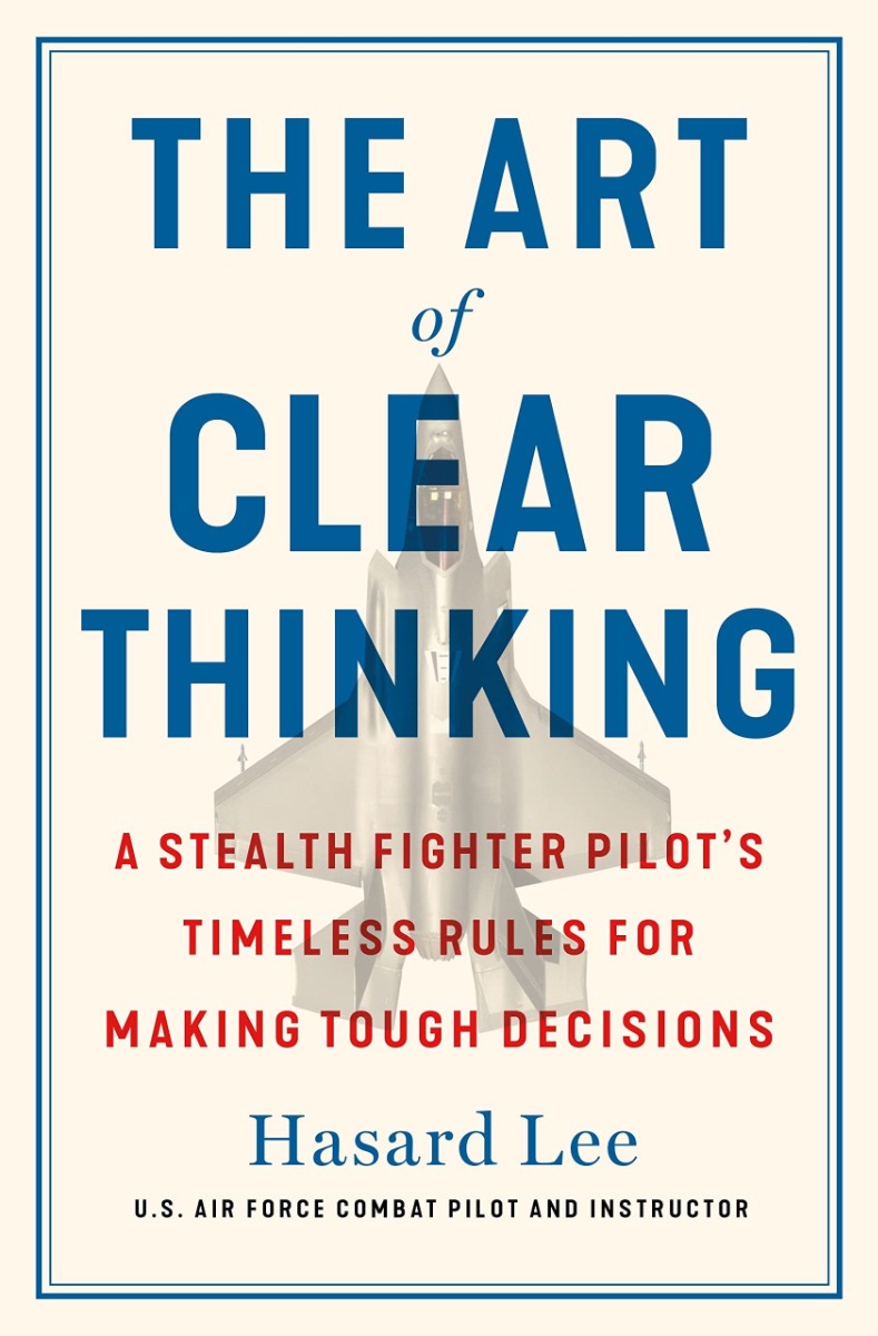 Паперова книга «Art of Clear Thinking. A Fighter Pilot's Guide to Making Tough Decisions», автор Хасард Лі - фото №1