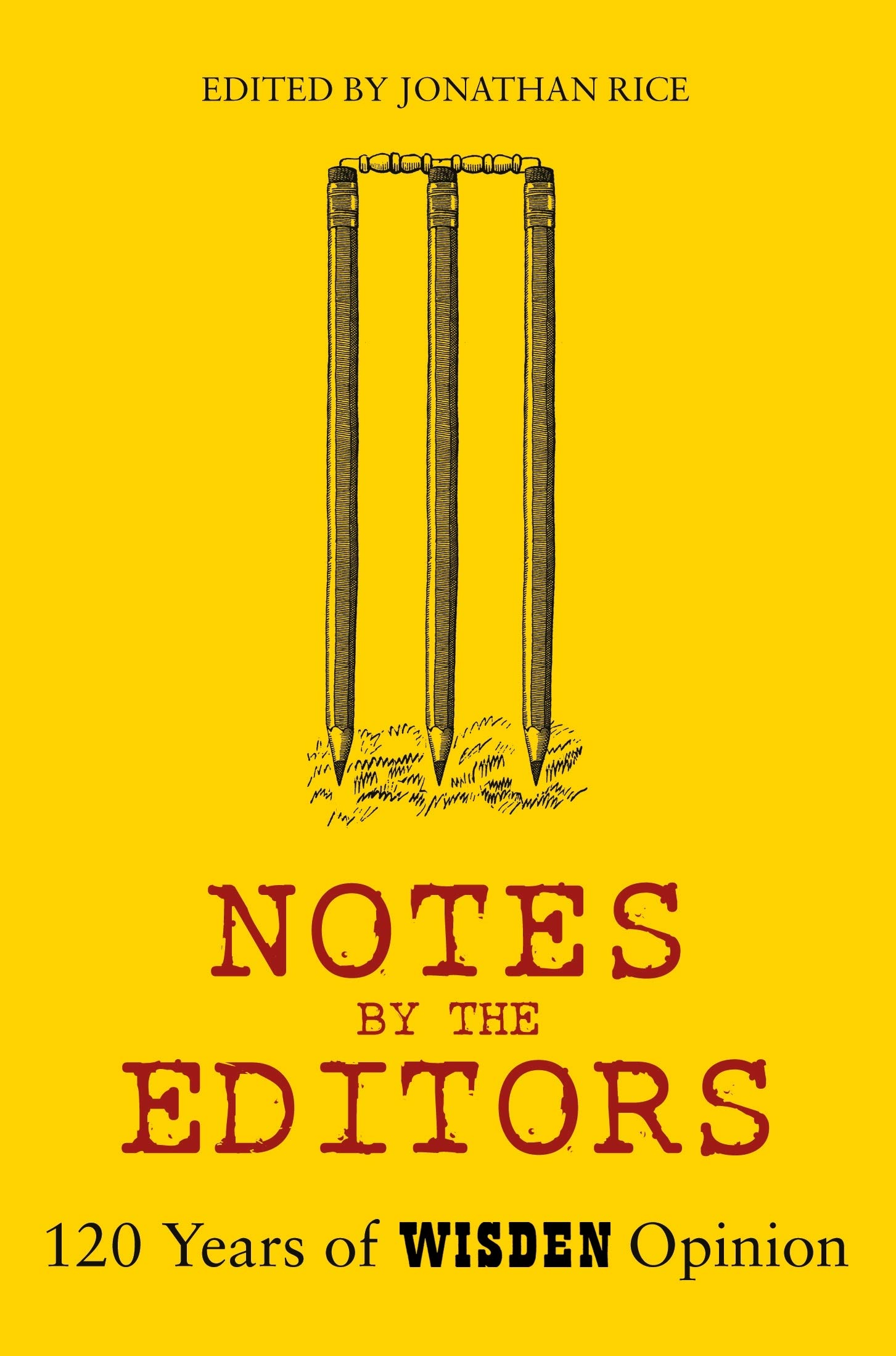 

Notes By The Editor. 120 Years of Wisden Opinion