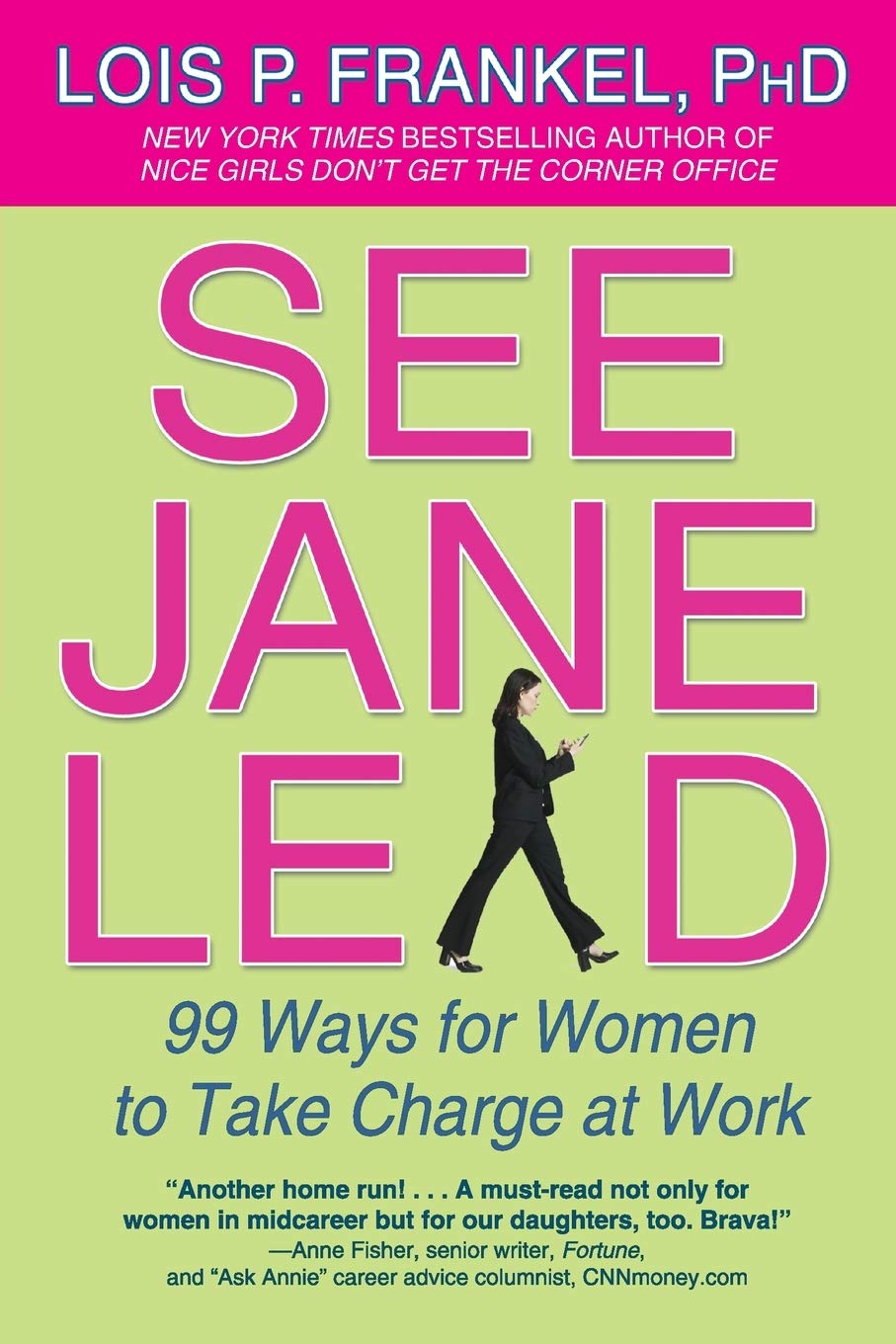 

See Jane Lead. 99 Ways for Women to Take Charge at Work