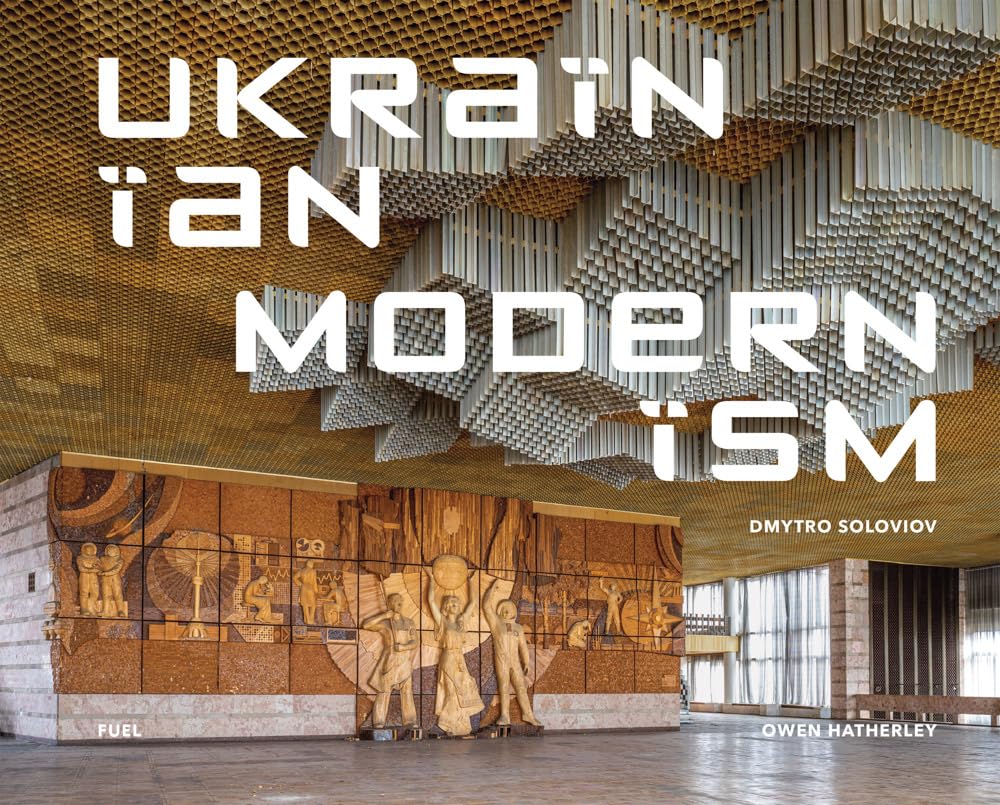 Книга «Ukrainian Modernism: Modernist Architecture of Ukraine