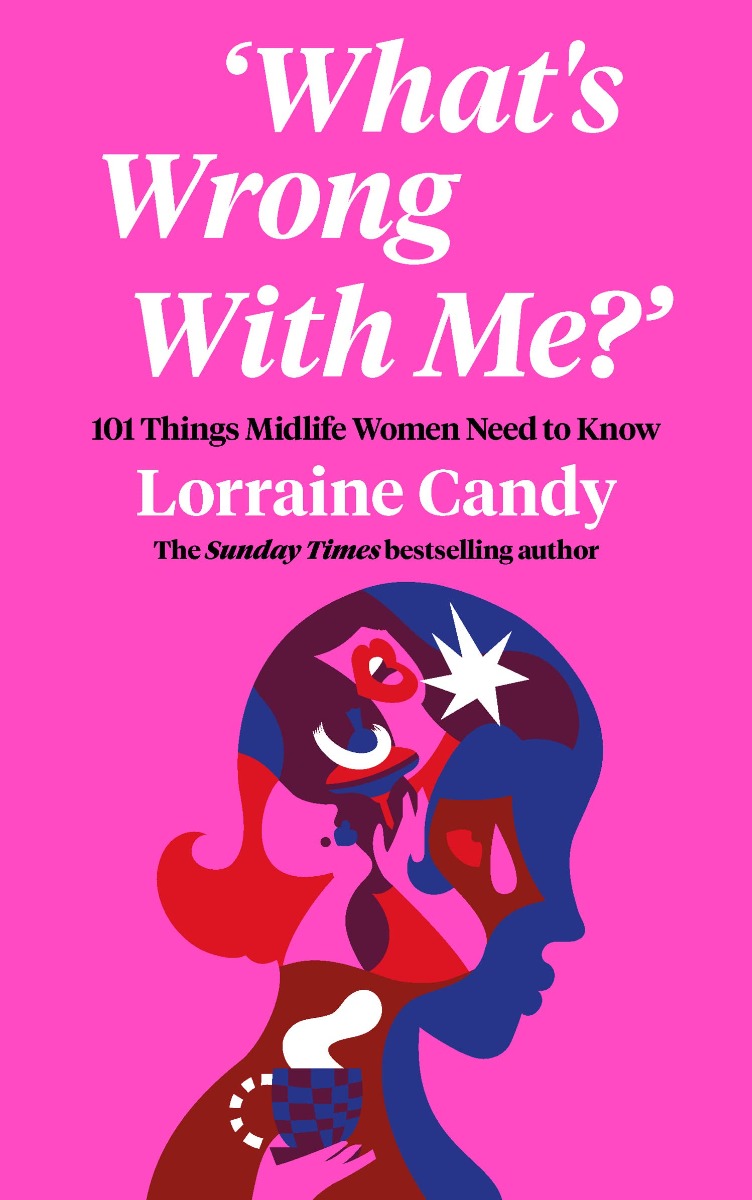 

What's Wrong With Me 101 Things Midlife Women Need to Know