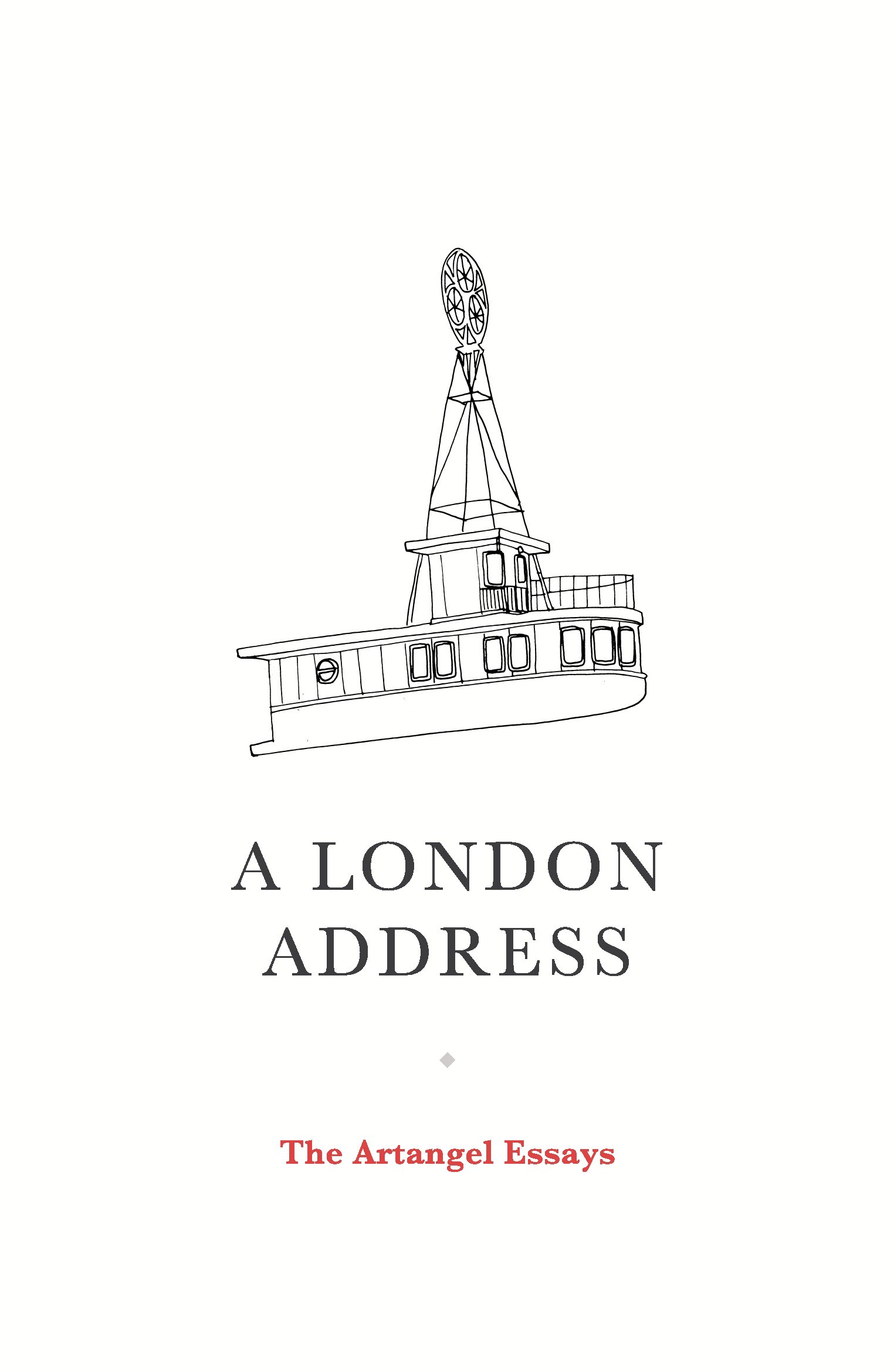 

A London Address. The Artangel Essays