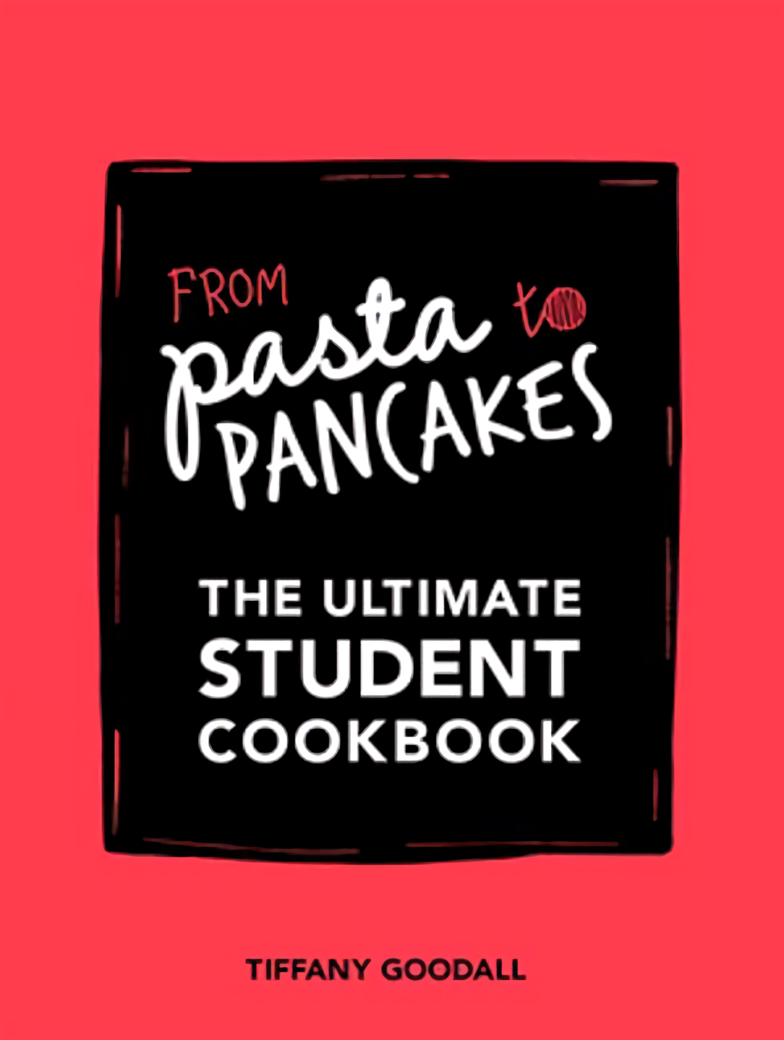 

From Pasta to Pancakes The Ultimate Student Cookbook (new edition)