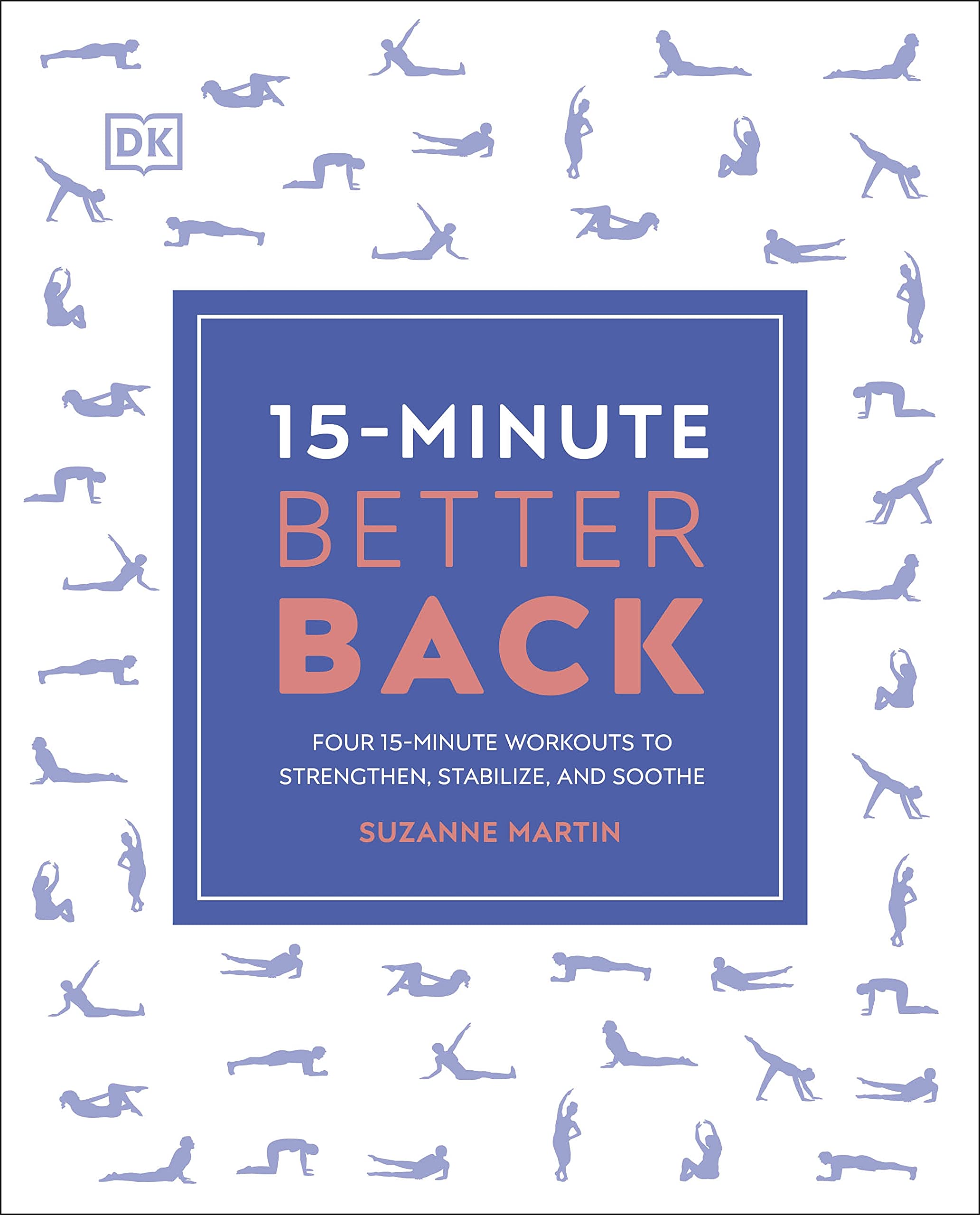 

15-Minute Better Back. Four 15-Minute Workouts to Strengthen, Stabilize, and Soothe